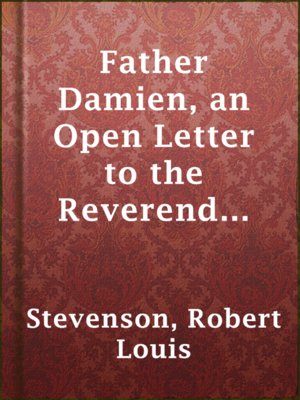 Father Damien, an Open Letter to the Reverend Dr. Hyde of Honolulu - ebook